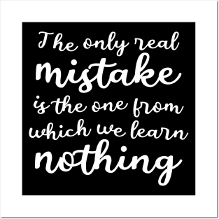 The only real mistake is the one from which we learn nothing | Personal development Posters and Art